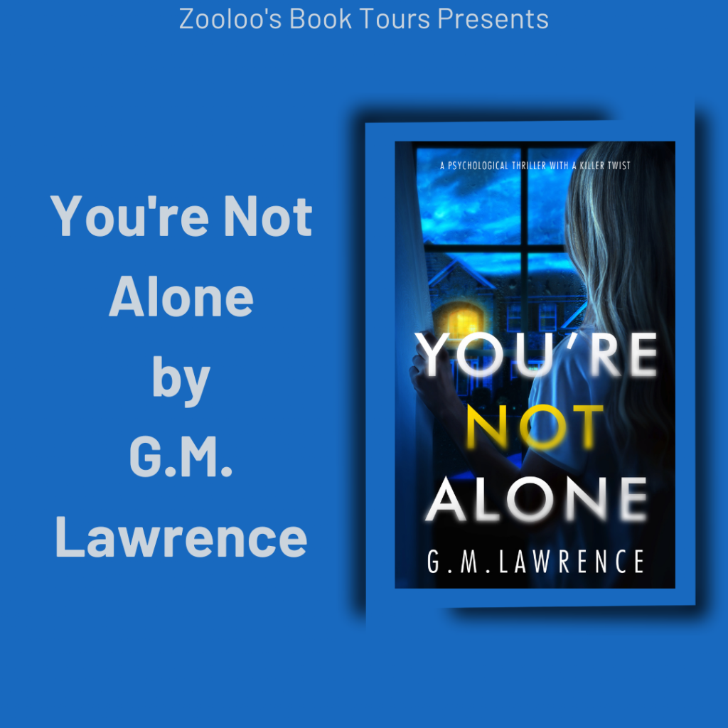 *New Tour* – You’re Not Alone by G.M. Lawrence @GemsLawrence @InkubatorBooks #YoureNotAlone #ZooloosBookTours