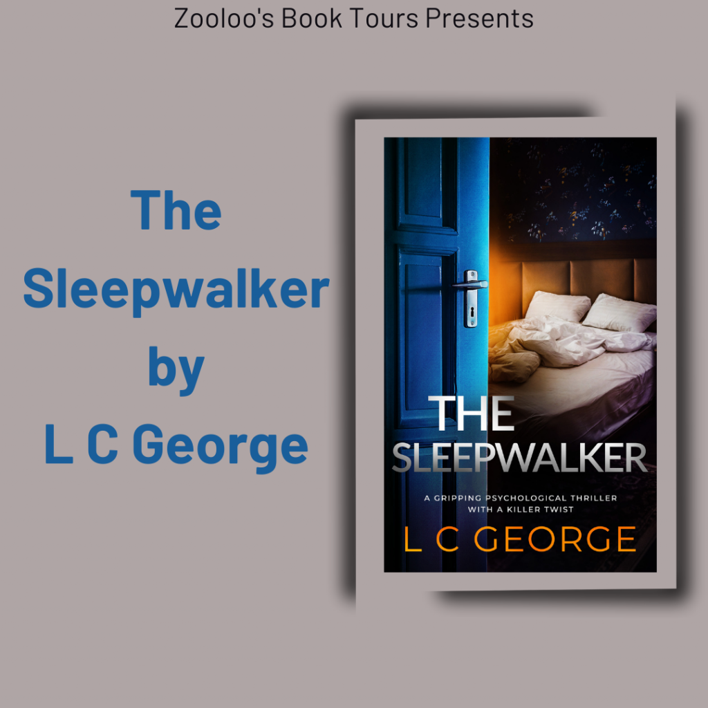 *New Tour* – The Sleepwalker by L C George #LCGeorge @InkubatorBooks #TheSleepwalker #ZooloosBookTours