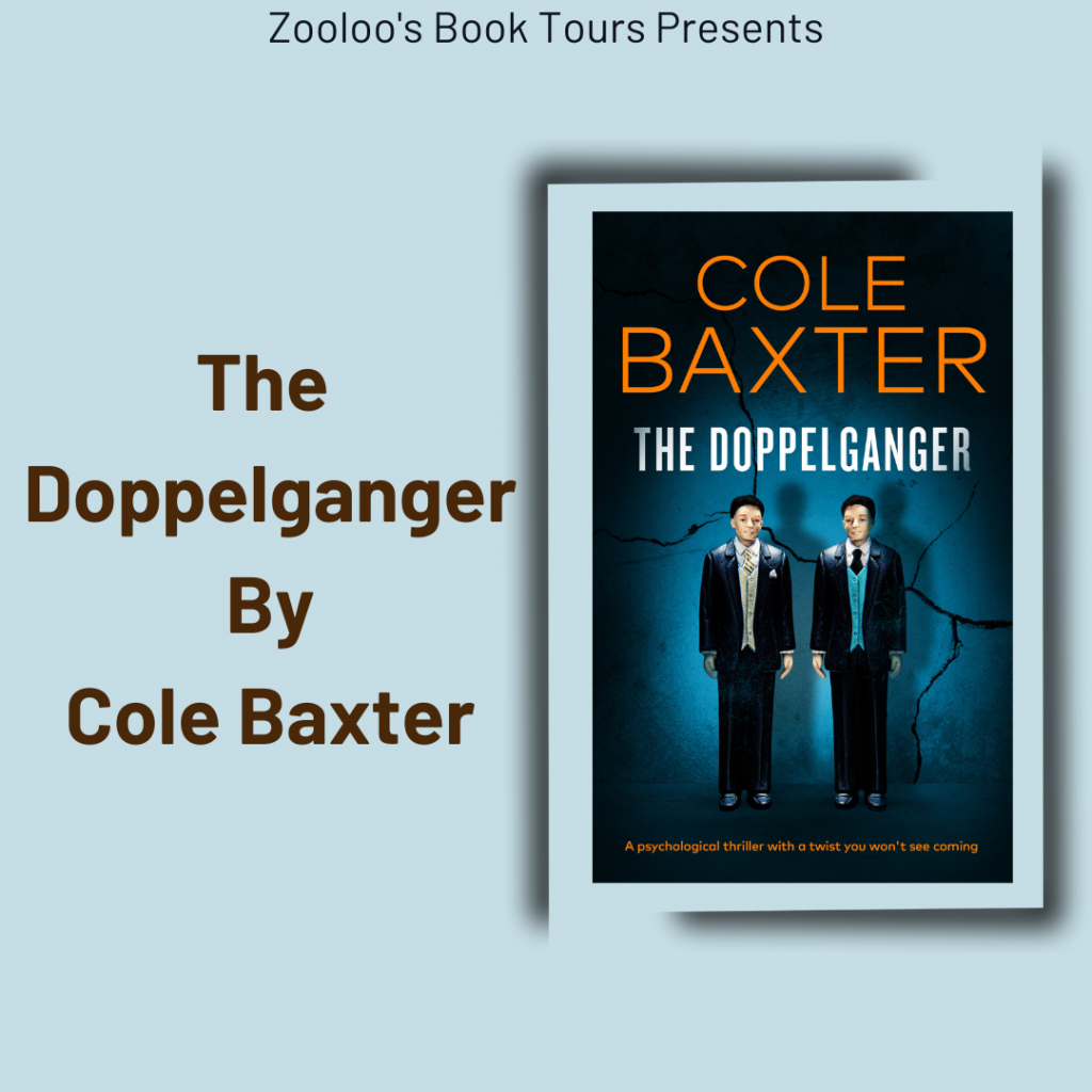 *New Tour* – The Doppelganger by Cole Baxter #ColeBaxter @InkubatorBooks #TheDoppelganger #ZooloosBookTours