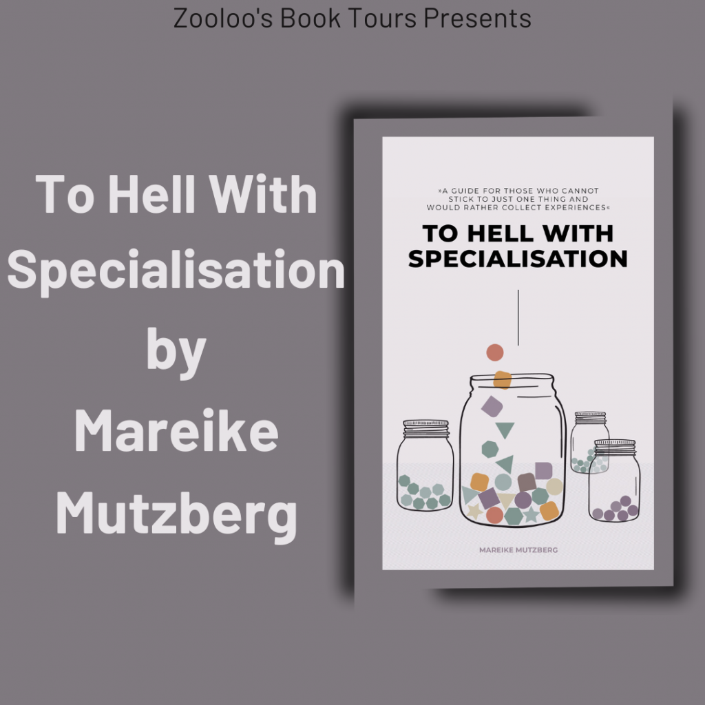 *New Tour* – To Hell with Specialisation by Mareike Mutzberg @MareikeMutzberg #ToHellWithSpecialisation #ZooloosBookTours