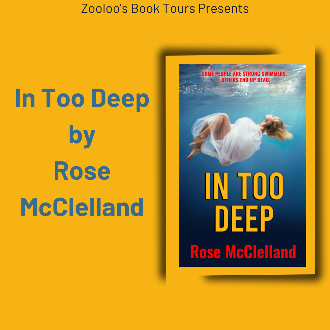 In Too Deep *New Tour* – In Too Deep by Rose McClelland @RoseMcClelland1 #InTooDeep ...