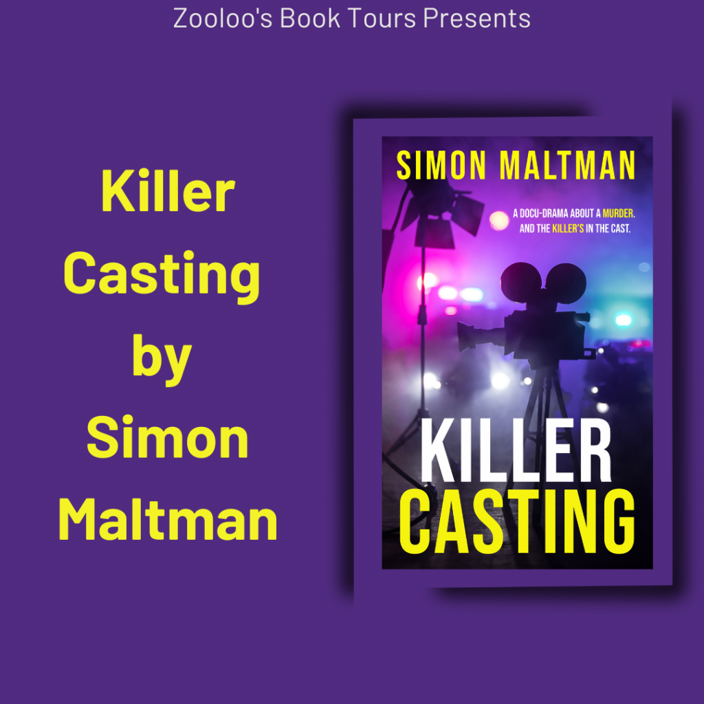 *New Tour* – Killer Casting by Simon Maltman @SimonMaltman @RedDragonbooks #KillerCasting #ZooloosBookTours