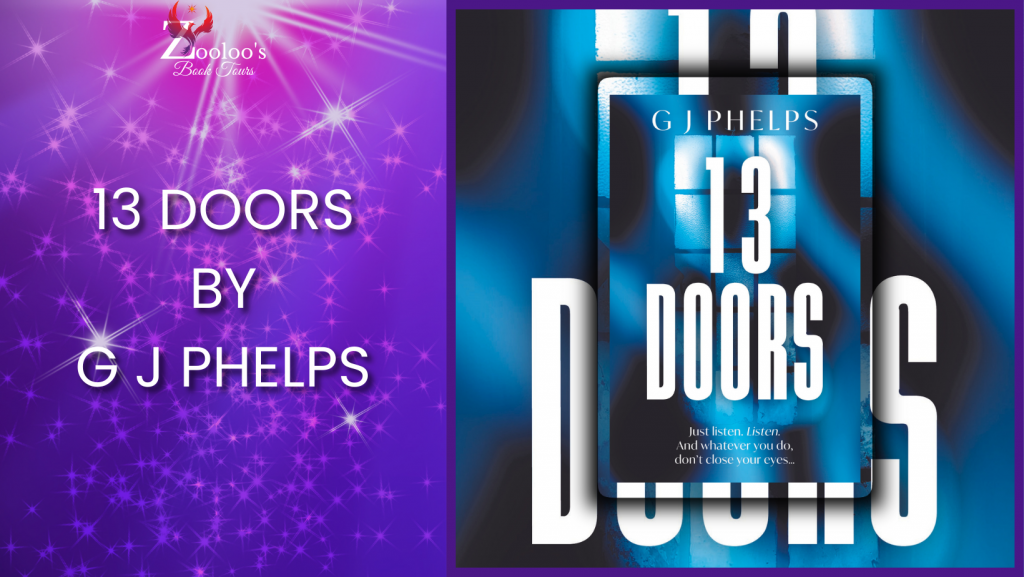 *New Tour Sign Up* for 13 Doors by G J Phelps @Midlands_editor @BookGuild  @ZooloosBT #13Doors #ZooloosBookTours