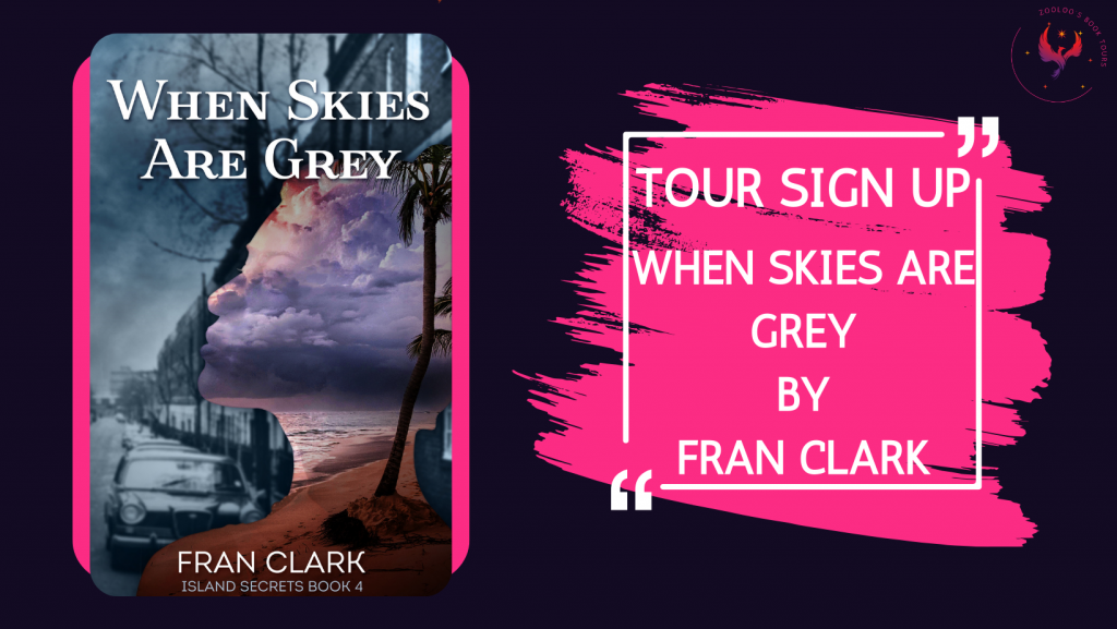 TOUR SIGN-UP: When Skies Are Grey by Fran Clark