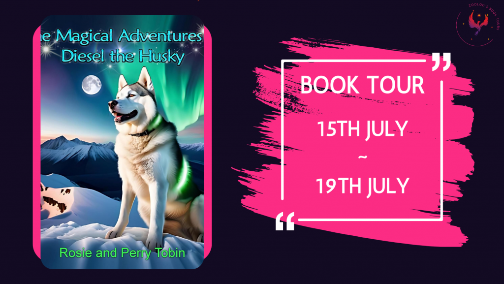 COMING SOON : The Magical Adventures of Diesel The Husky by Rosie and Perry Tobin