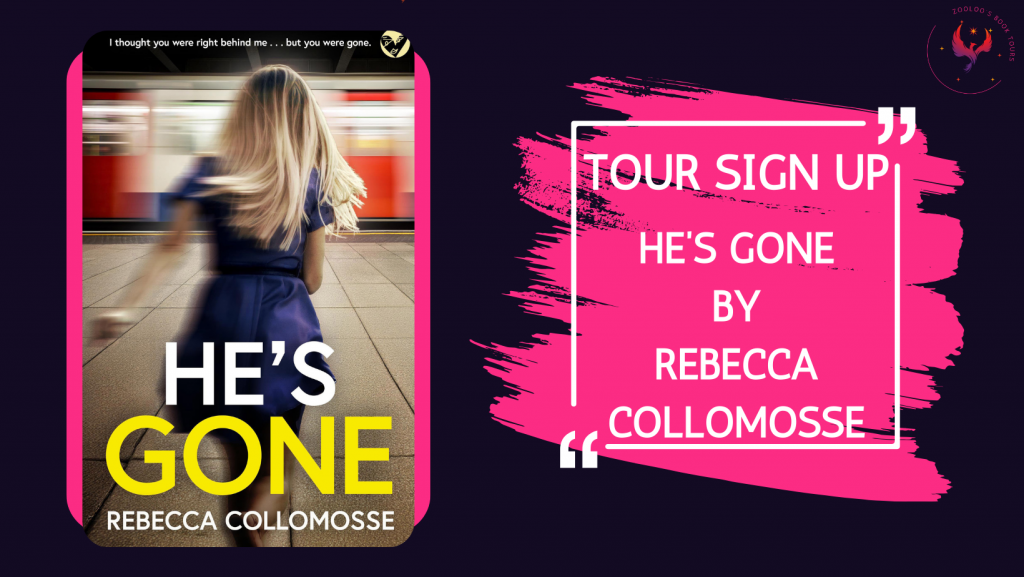 TOUR SIGN-UP: He’s Gone by Rebecca Collomosse