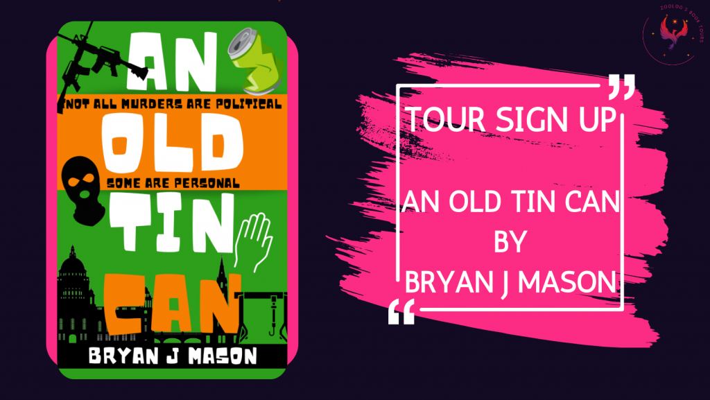 TOUR SIGN-UP: An Old Tin Can by Bryan J Mason
