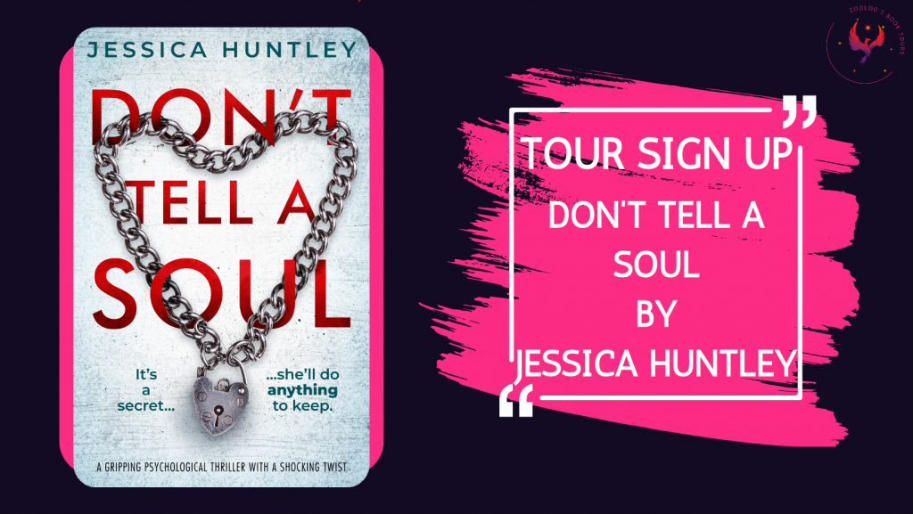 TOUR SIGN-UP: Don’t Tell A Soul by Jessica Huntley