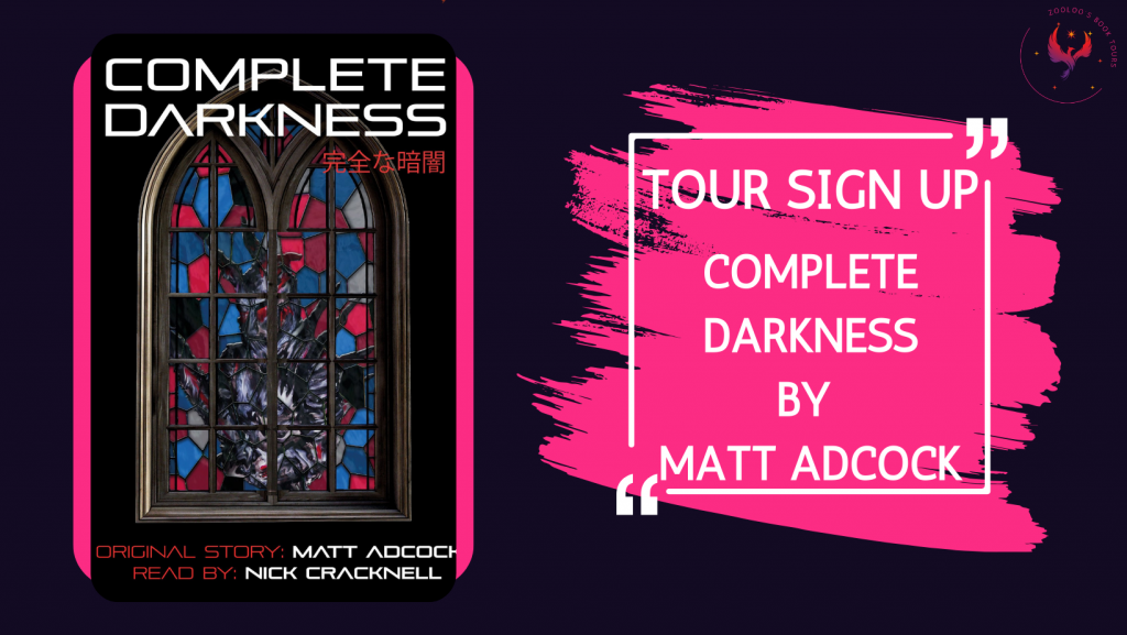 TOUR SIGN-UP: Complete Darkness by Matt Adcock