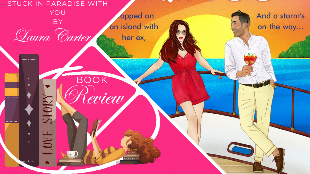 Book Review: Stuck in Paradise with You by Laura Carter