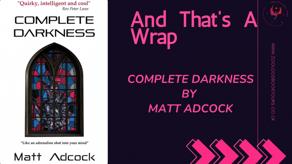 BOOK TOUR WRAP: Complete Darkness by Matt Adcock