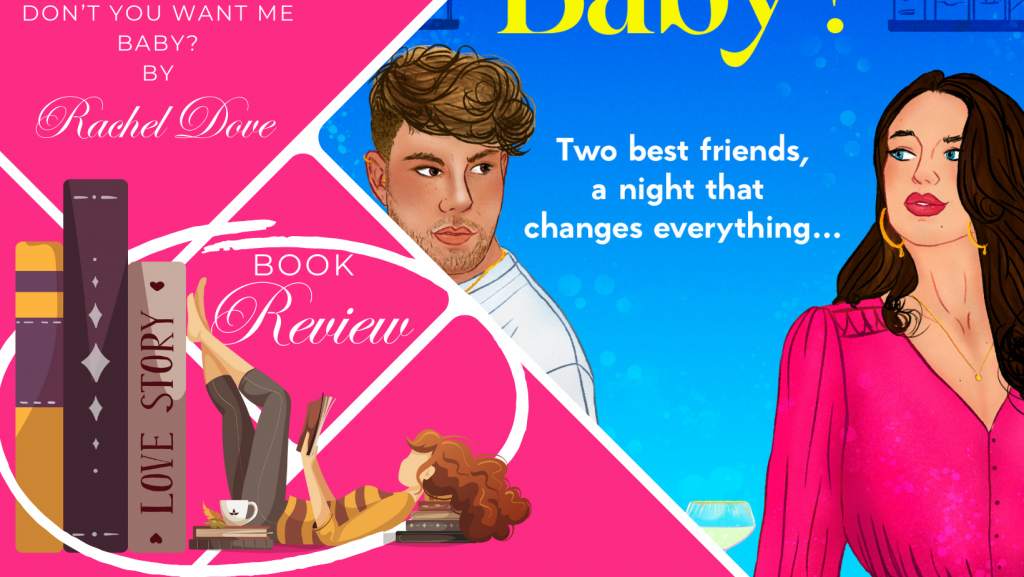 Book Review: Don’t You Want Me Baby? By Rachel Dove