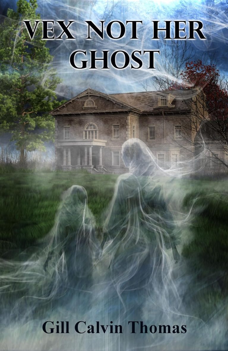COMING SOON : Vex Not Her Ghost by Gill Calvin Thomas