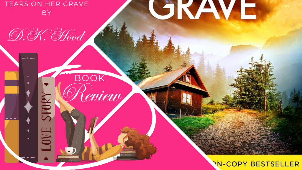 Book Review: Tears on Her Grave by D.K. Hood