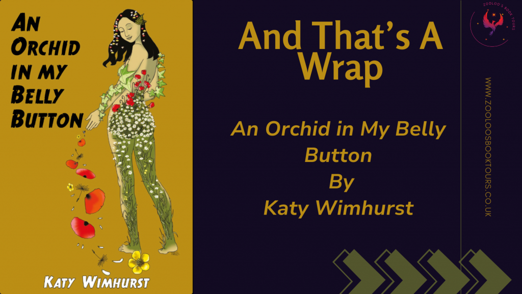 BOOK TOUR WRAP : An Orchid in My Belly Button by Katy Wimhurst