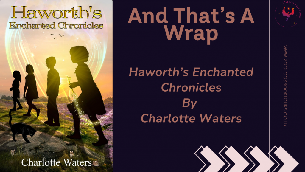 BOOK TOUR WRAP : Haworth’s Enchanted Chronicles by Charlotte Waters