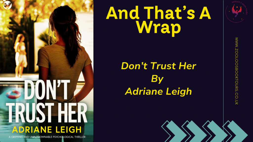 BOOK TOUR WRAP : Don’t Trust Her by Adriane Leigh