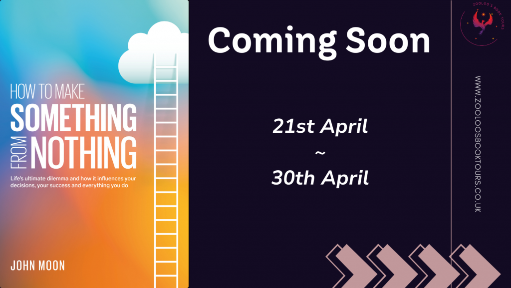 COMING SOON : How To Make Something From Nothing by John Moon