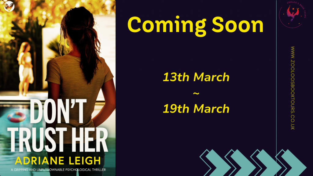 COMING SOON : Don’t Trust Her by Adriane Leigh