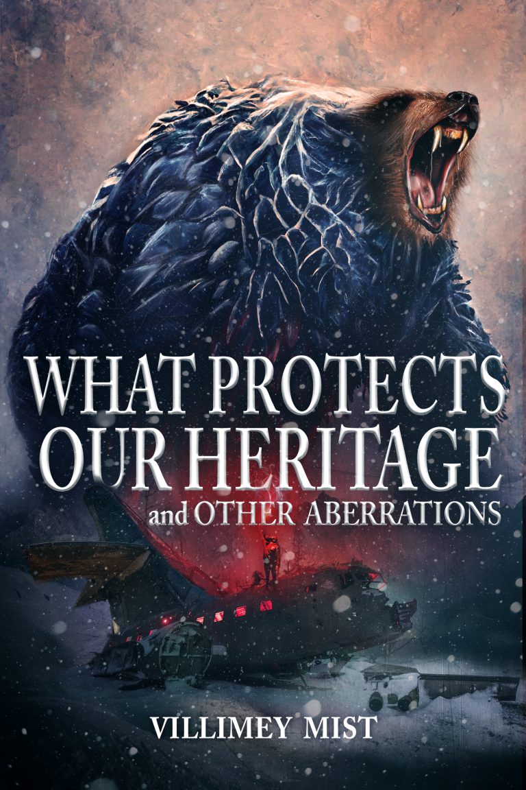 BOOK TOUR WRAP : What Protects Our Heritage and Other Aberrations by Villimey Mist