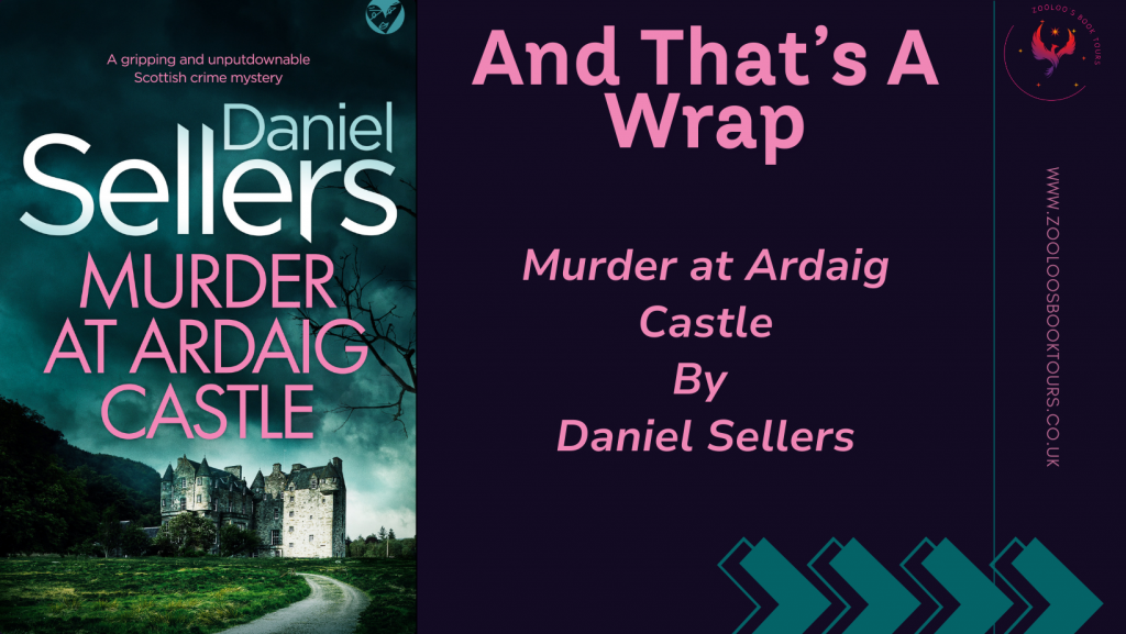 BOOK TOUR WRAP : Murder At Ardaig Castle by Daniel Sellers