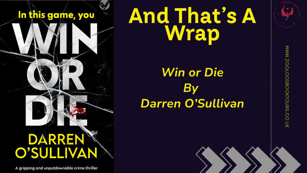 BOOK TOUR WRAP : Win or Die by Darren O’Sullivan
