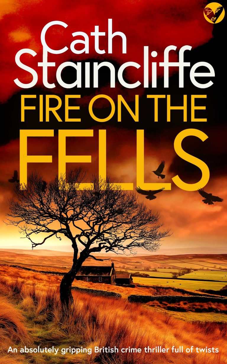 COMING SOON : Fire on the Fells by Cath Staincliffe COMING SOON : Fire on the Fells by Cath Staincliffe