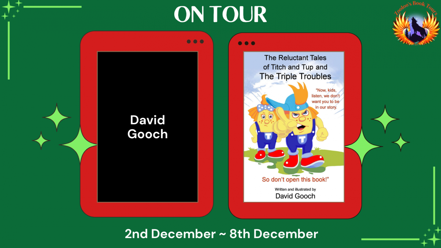 The Reluctant Tales of Titch and Tup and the Triple Troubles by David Gooch