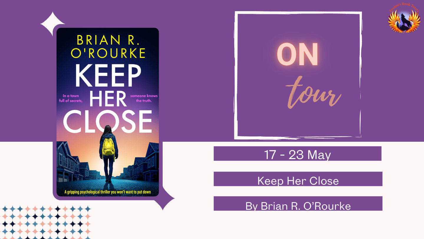 Keep her Close by Brian R. O’Rourke