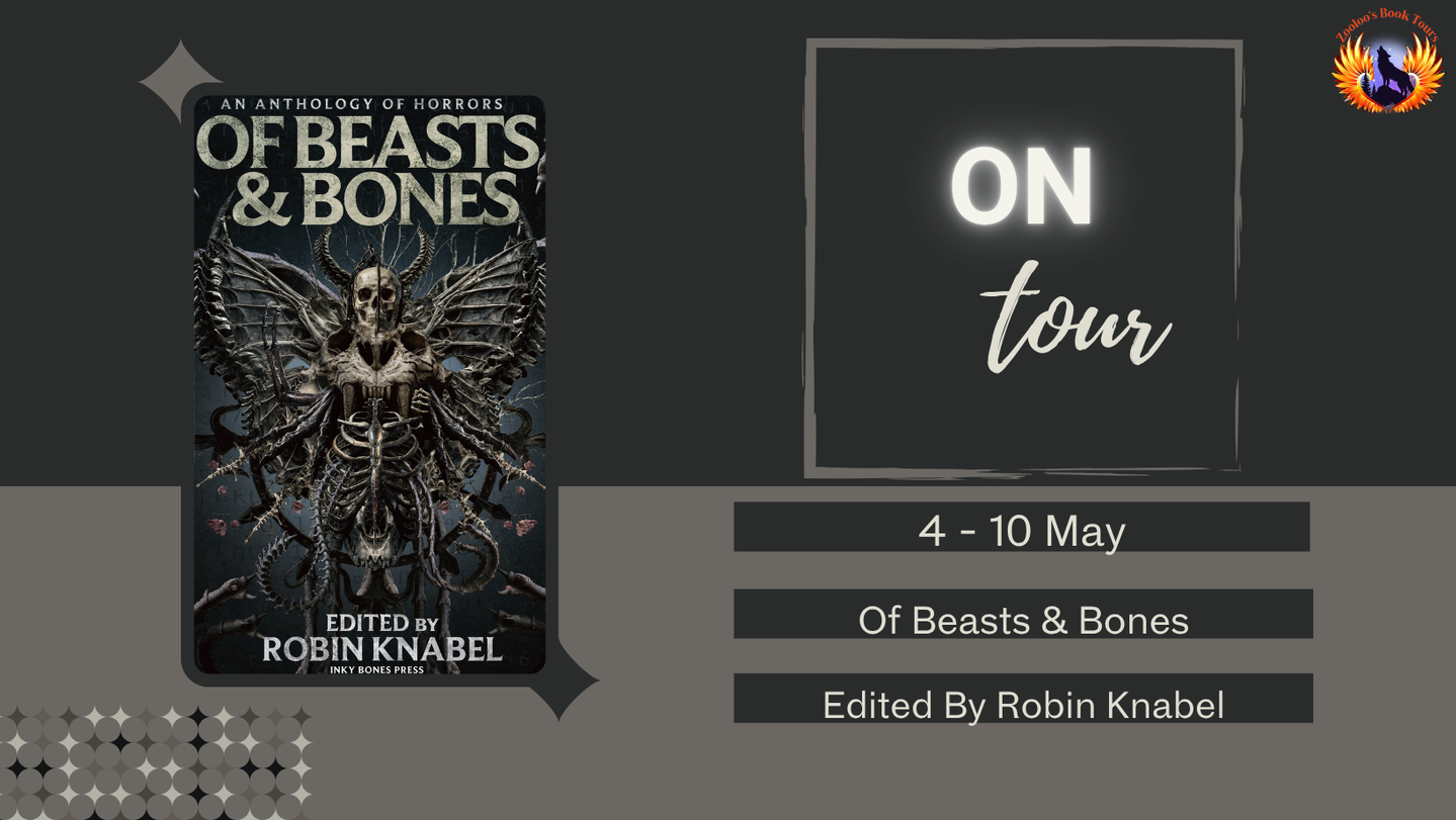 Of Beast and Bones Anthology Edited by Robin Knabel