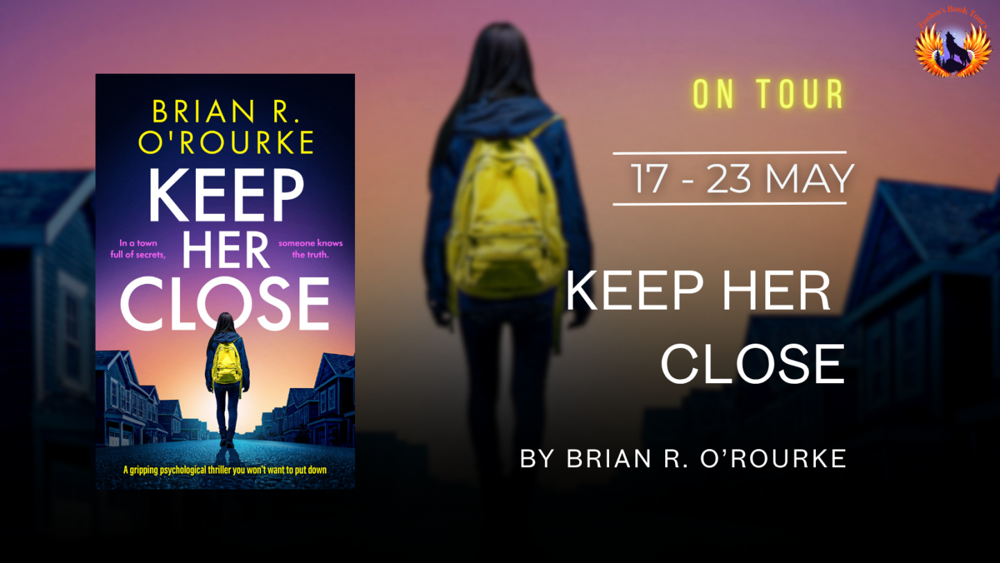 Keep her Close by Brian R. O’Rourke