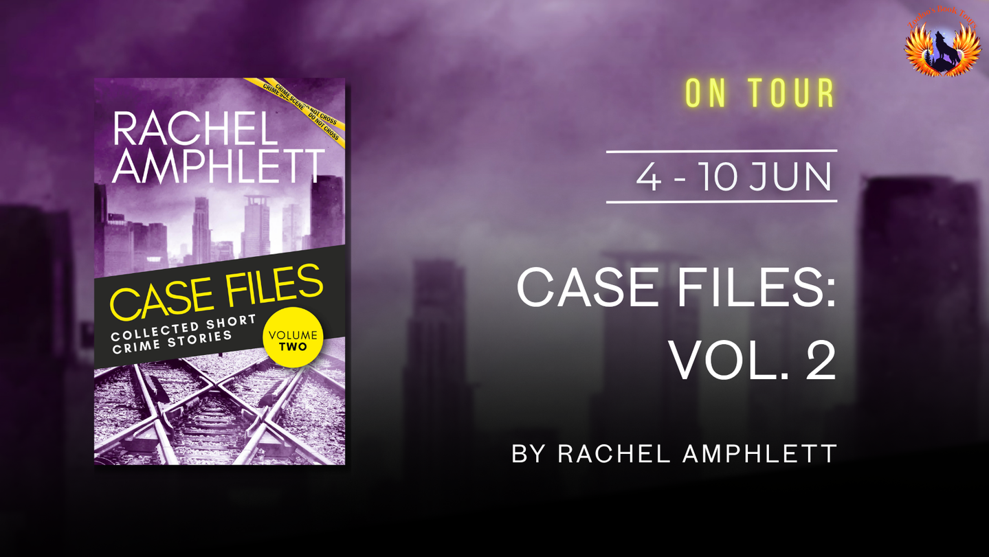 Case Files: Collected Short Crime Stories Vol. 2 by Rachel Amphlett