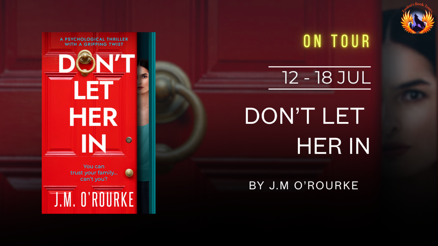 Don’t Let Her In by J.M O’Rourke
