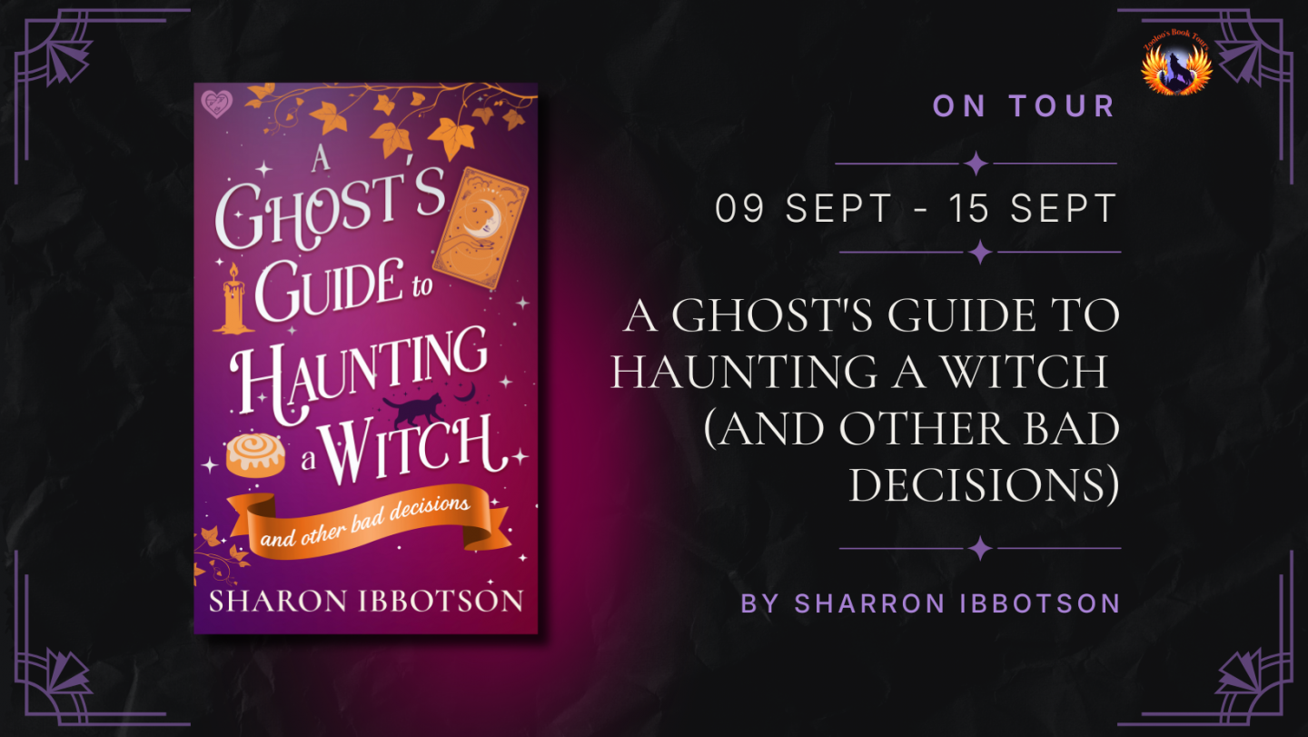 A Ghost’s Guide to Haunting a Witch (And Other Bad Decisions) by Sharon Ibbotson